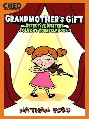 cover image of Grandmother's Gift (Detective Mystery Solve-By-Yourself Book 4)(Full Length Chapter Books for Kids Ages 6-12) (Includes Children Educational Worksheets)